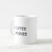 Tasse à café Pas de café, pas de travail (Devant gauche)