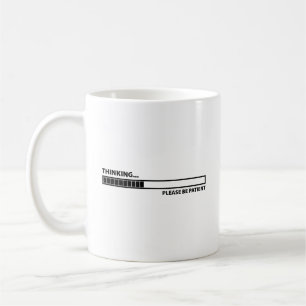 Tasse à café Pensées ... Soyez Patient SVP