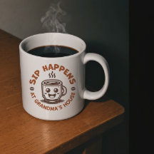Tasse à café « Sip Happens chez Mamie »