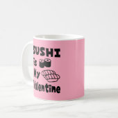 Tasse à café SUSHI est mon Valentin (Devant gauche)