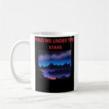 Tasse à café « Trouvez-moi sous les étoiles »