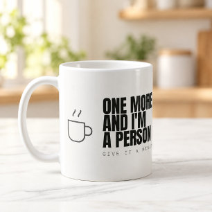 Tasse à café Une de plus et je suis une personne