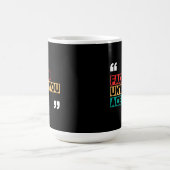 Tasse à changement de couleur "Face it Until You A (Centre)
