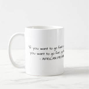 Tasse africaine de proverbe - si vous voulez aller