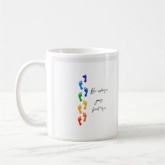 Tasse Arc-en-Ciel « Être où vos pieds sont » - Cla