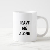 Tasse avec citation drôle « Laissez-moi tranquille (Droite)