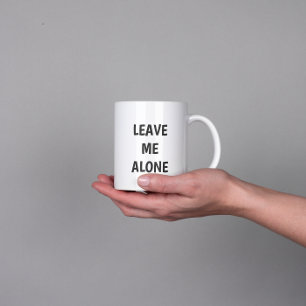 Tasse avec citation drôle « Laissez-moi tranquille