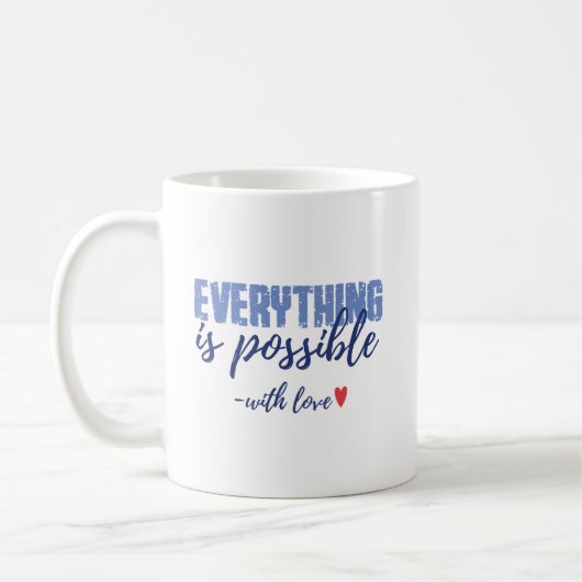 Tasse avec citation Tout est possible (Gauche)