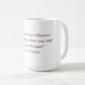Tasse avec la citation de Paulo Coelho (Devant droit)