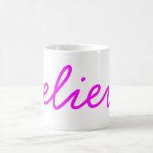 Tasse Believe Magenta Script (Centre)