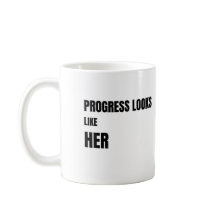Tasse blanche « Le progrès ressemble à elle » – Ca