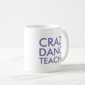 Tasse Cadeau de Prof de Danse Folle (Devant droit)