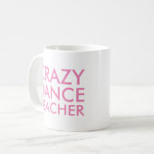 Tasse Cadeau de Professeur de Danse Folle (Devant gauche)