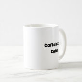 Tasse Caffeinated Coder – Cadeau drôle pour les pr (Devant droit)