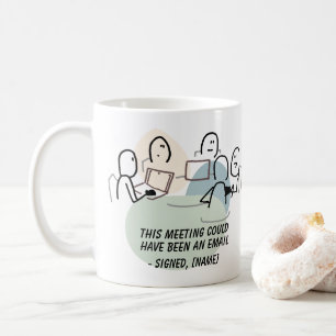 Tasse Cette Réunion Aurait Pu Être un Email