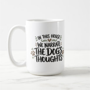 Tasse Chien Drôle Nous Racontons les Pensées du