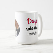 Tasse Chiens règnent sur le monde (Devant droit)