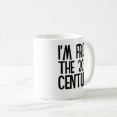 Tasse Classique - Je suis du 20e siècle (Devant droit)