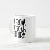 Tasse Classique - Je suis du 20e siècle (Devant gauche)