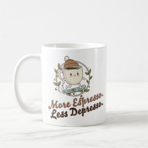 Tasse Classique - Plus d'Espresso. Moins de Dépres