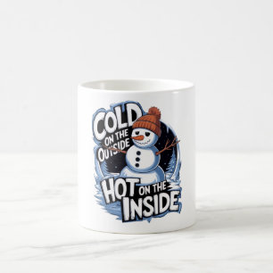 Tasse Cold Outside Hot Inside
