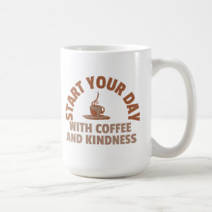 Tasse Commencez Votre Journée avec du Café et de l