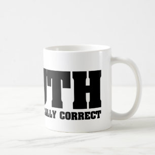 tasse correcte de vérité jamais politiquement