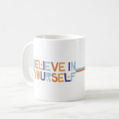 TASSE : CROIRE EN VOUS-MÊME (Devant gauche)