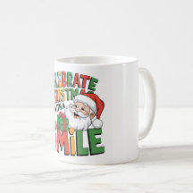 Tasse Cute Celebrate Christmas With Santa Smile