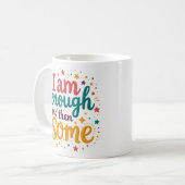 Tasse d'affirmation Je Suis Suffisant Et Encore Pl (Devant gauche)