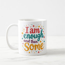 Tasse d'affirmation Je Suis Suffisant Et Encore Pl