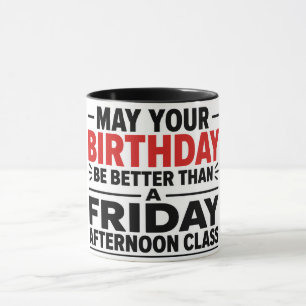 Tasse d'anniversaire drôle pour enseignant