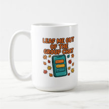 Tasse d'automne « Excluez-Moi du Groupe de Discuss