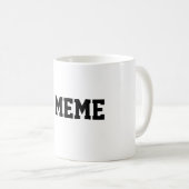 Tasse de #1 Meme (Devant droit)