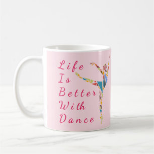 Tasse de ballet : La vie est meilleure