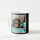 Tasse de Bumblesnot :  Êtes-vous Puggin je ? (Devant gauche)