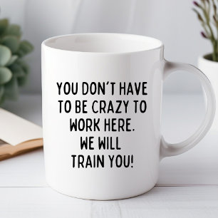 Tasse de bureau 'Vous n'avez pas à être drôle à mo