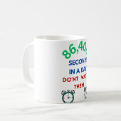 Tasse de café 86 400 secondes dans une journée (Devant gauche)