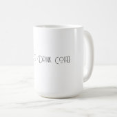 Tasse de café à message personnalisé (Devant droit)