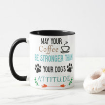 Tasse de café Attitude de la fille, mug de chien,
