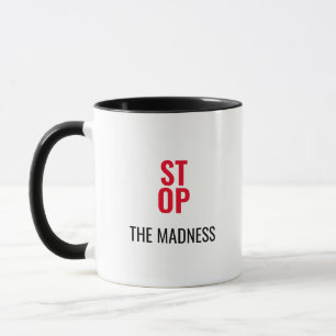 Tasse de café avec citation "Arrêtez la folie"