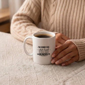 Tasse de café avec citation désolée quand dit quoi