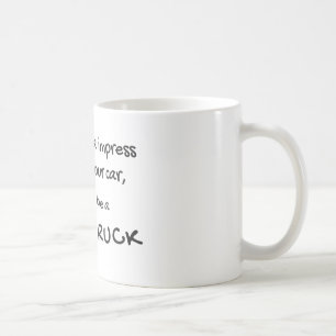 Tasse de café avec citation drôle de camion de nou