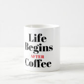 Tasse de café avec typographie « La vie commence a (Centre)