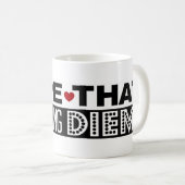 TASSE DE CAFÉ : Carpe ce Motherf*cking Diem (Devant droit)