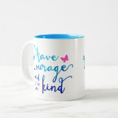 Tasse de café de courage et de gentillesse (Devant gauche)