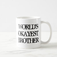 Tasse de café de frère d'Okayest des mondes