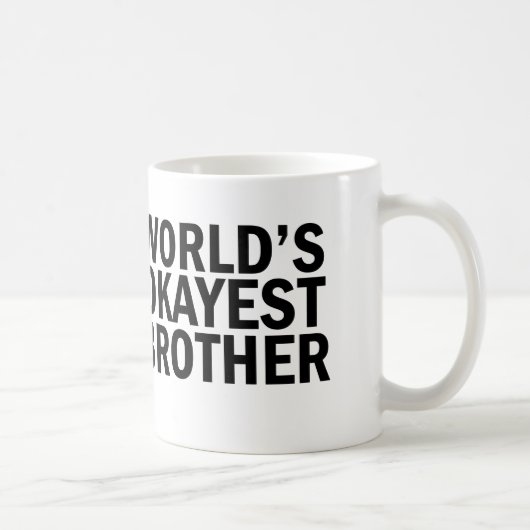 Tasse de café de frère d'Okayest du monde (Droite)