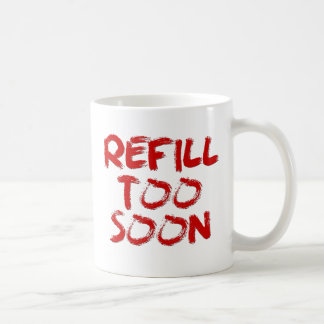 Tasse de café de RECHARGE TROP TÔT