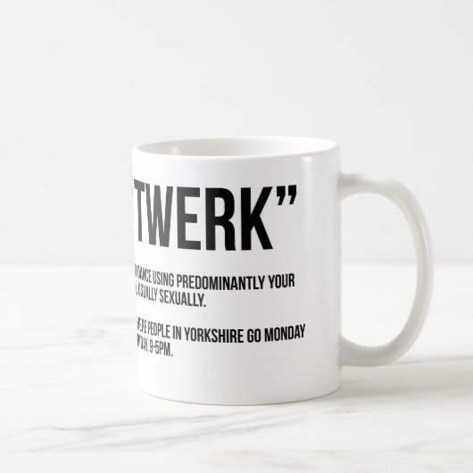 Tasse de café de "TWERK" (Droite)